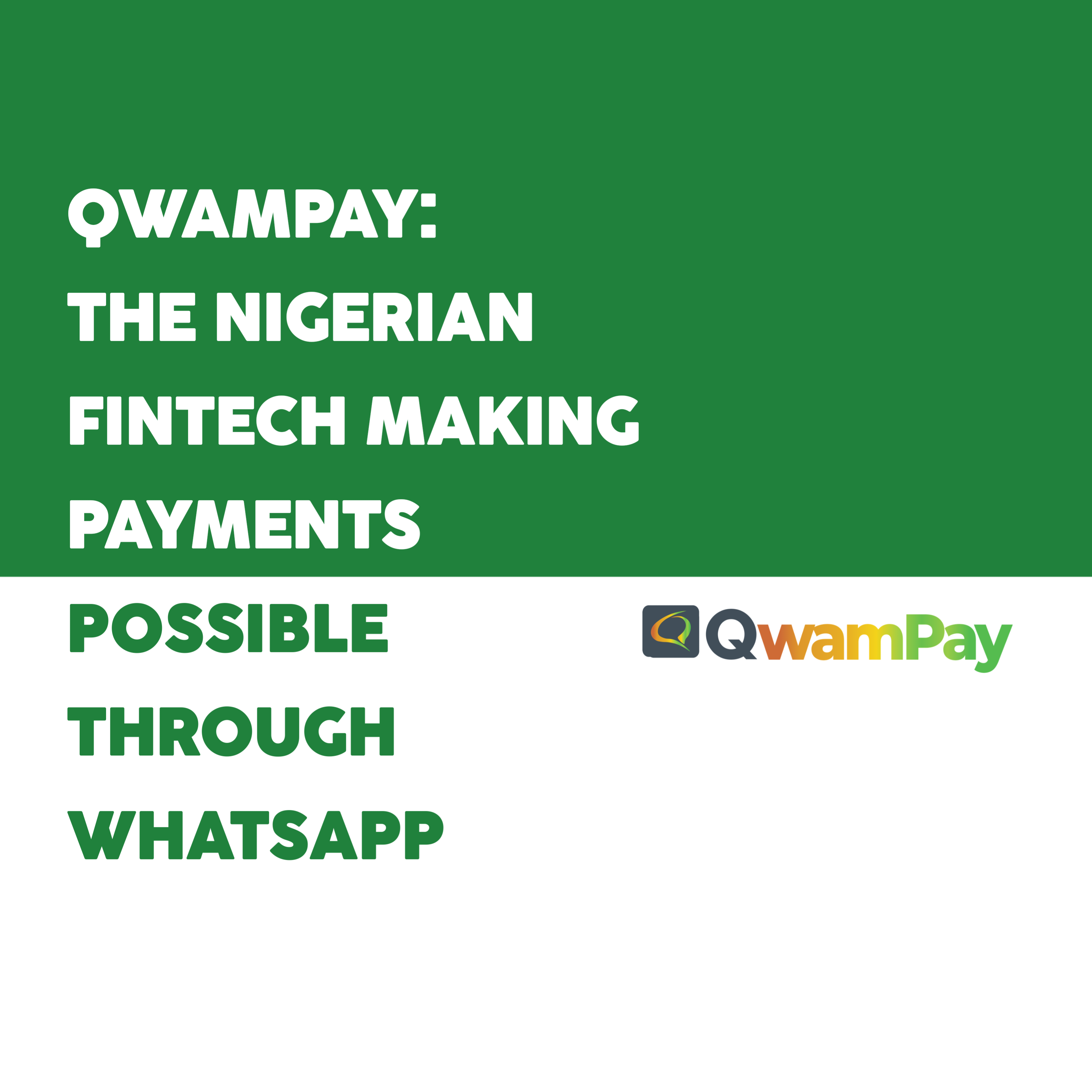 𝗤𝘄𝗮𝗺𝗣𝗮𝘆: The Nigerian Fintech Making Payments Possible Through WhatsApp